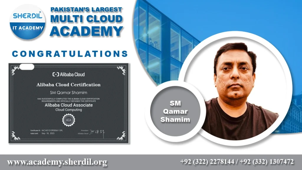 Sherdil IT Academy success story: SM Qamar Shamim, Alibaba Cloud Associate (Cloud Computing)
